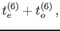 $\displaystyle t_e^{(6)}+t_o^{(6)}\,,$