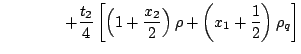 $\displaystyle \hskip 1.4cm +\frac{t_2}{4}\left[\left(1+\frac{x_2}{2}\right)\rho
+\left(x_1+\frac{1}{2}\right)\rho_q\right]$
