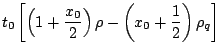 $\displaystyle \displaystyle
t_0\left[\left(1+\frac{x_0}{2}\right)\rho
-\left(x_0+\frac{1}{2}\right)\rho_q\right] \hfill$