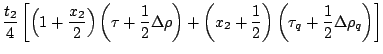 $\displaystyle \displaystyle
\frac{t_2}{4}\left[\left(1+\frac{x_2}{2}\right)
\le...
..._2+\frac{1}{2}\right)\left(\tau_q+\frac{1}{2}\Delta\rho_q\right)
\right] \hfill$