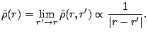 $\displaystyle \tilde\rho(r)=\lim_{r'\rightarrow r}\tilde\rho(r,r') \propto\frac{1}{\vert r-r'\vert} .$