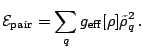 $\displaystyle \mathcal{E}_{\mathrm{pair}}=\sum_q g_{\mathrm{eff}}[\rho]\tilde\rho_q^2\,.$