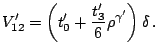 $\displaystyle V_{12}'=\left(t_0' +\frac{t_3'}{6}\rho^{\gamma'}\right)\delta\,.$
