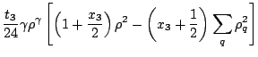 $\displaystyle \displaystyle
\frac{t_3}{24}\gamma\rho^\gamma\left[\left(
1+\frac{x_3}{2}\right)\rho^2-\left(x_3+\frac{1}{2}\right)
\sum_q\rho_q^2\right]\hfill$