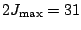 $ 2J_{\mathrm{max}}=31$