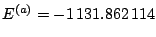 $ E^{(a)}=-1\,131.862\,114$