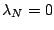 $ \lambda_N=0$