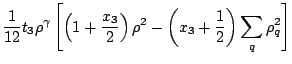 $\displaystyle \displaystyle
\frac{1}{12}t_3\rho^\gamma
\left[\left(1+\frac{x_3}{2}\right)\rho^2-\left(x_3+\frac{1}{2}\right)
\sum_q\rho_q^2
\right]\hfill$