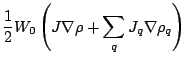 $\displaystyle \displaystyle
\frac{1}{2}W_0\left(J\nabla\rho+\sum_q J_q\nabla\rho_q\right)$