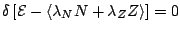 $ \delta \left[\mathcal{E}-\langle\lambda_N N +\lambda_Z Z\rangle\right]=0$