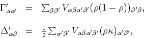 \begin{displaymath}
\begin{array}{rcl}
\Gamma^{\prime}_{\alpha \alpha^{\prime}} ...
...me}}(\rho
\kappa)_{\alpha^{\prime} \beta^{\prime}},
\end{array}\end{displaymath}