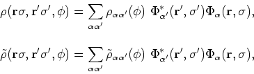 \begin{displaymath}
\begin{array}{c}
\displaystyle{\rho ({\bf r}\sigma ,{\bf r^{...
...,\sigma^{\prime })\Phi
_{\alpha}({\bf r},\sigma )},
\end{array}\end{displaymath}