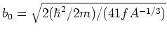 $b_0=\sqrt{2(\hbar^2/2m)/(41 f A^{-1/3})}$