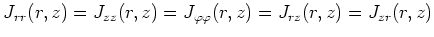 $J_{r r}(r,z) = J_{z z}(r,z) = J_{\varphi\varphi }(r,z) = J_{r z}(r,z) = J_{z r}(r,z)$