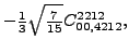$\displaystyle -\tfrac{1}{3} \sqrt{\tfrac{7}{15}} {}{C_{00,4212}^{2212}} ,$