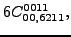 $\displaystyle 6 {}{C_{00,6211}^{0011}} ,$