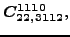 $\displaystyle \bm{C_{22,3112}^{1110}} ,$