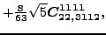 $\displaystyle +\tfrac{8}{63} \sqrt{5} \bm{C_{22,3112}^{1111}} ,$