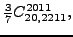 $\displaystyle \tfrac{3 }{7}{}{C_{20,2211}^{2011}} ,$