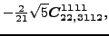 $\displaystyle -\tfrac{2}{21} \sqrt{5} \bm{C_{22,3112}^{1111}} ,$