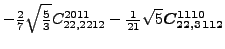 $\displaystyle -\tfrac{2}{7} \sqrt{\tfrac{5}{3}} {}{C_{22,2212}^{2011}}-\tfrac{1}{21} \sqrt{5} \bm{C_{22,3112}^{1110}}$