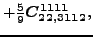 $\displaystyle +\tfrac{5 }{9}\bm{C_{22,3112}^{1111}} ,$