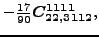 $\displaystyle -\tfrac{17 }{90}\bm{C_{22,3112}^{1111}} ,$