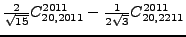 $\displaystyle \tfrac{2 }{\sqrt{15}}{}{C_{20,2011}^{2011}}-\tfrac{1}{2 \sqrt{3}}{}{C_{20,2211}^{2011}}$