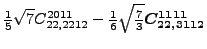 $\displaystyle \tfrac{1}{5} \sqrt{7} {}{C_{22,2212}^{2011}}-\tfrac{1}{6} \sqrt{\tfrac{7}{3}} \bm{C_{22,3112}^{1111}}$