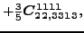 $\displaystyle +\tfrac{3 }{5}\bm{C_{22,3313}^{1111}} ,$