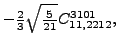 $\displaystyle -\tfrac{2}{3} \sqrt{\tfrac{5}{21}} {}{C_{11,2212}^{3101}} ,$