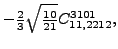 $\displaystyle -\tfrac{2}{3} \sqrt{\tfrac{10}{21}} {}{C_{11,2212}^{3101}} ,$