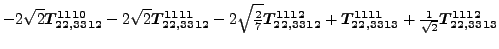 $\displaystyle -2 \sqrt{2} \bm{T_{22,3312}^{1110}}-2 \sqrt{2} \bm{T_{22,3312}^{1...
...312}^{1112}}+\bm{T_{22,3313}^{1111}}+\tfrac{1}{\sqrt{2}}\bm{T_{22,3313}^{1112}}$