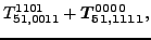 $\displaystyle {}{T_{51,0011}^{1101}}+\bm{T_{51,1111}^{0000}} ,$