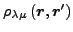 $ \rho_{\lambda\mu}\left(\vec {r},\vec {r}'\right)$