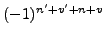 $\displaystyle (-1)^{n'+v'+n+v}$