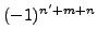 $\displaystyle (-1)^{n'+m+n}$