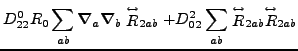 $\displaystyle D^0_{22} R_0\sum_{ab}\vec {\nabla}_a\vec {\nabla}_b \stackrel{\le...
...um_{ab} \stackrel{\leftrightarrow}{R}_{2ab} \stackrel{\leftrightarrow}{R}_{2ab}$