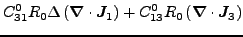 $\displaystyle C^0_{31} R_0\Delta\left(\vec {\nabla}\cdot\vec {J}_1\right)
+ C^0_{13} R_0\left(\vec {\nabla}\cdot\vec {J}_3\right)$