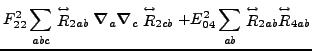 $\displaystyle F^2_{22} \sum_{abc}\stackrel{\leftrightarrow}{R}_{2ab}\vec {\nabl...
...um_{ab} \stackrel{\leftrightarrow}{R}_{2ab} \stackrel{\leftrightarrow}{R}_{4ab}$