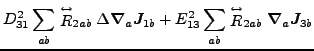 $\displaystyle D^2_{31} \sum_{ab} \stackrel{\leftrightarrow}{R}_{2ab}\Delta\vec ...
...{13} \sum_{ab} \stackrel{\leftrightarrow}{R}_{2ab} \vec {\nabla}_a\vec {J}_{3b}$