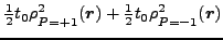 $\displaystyle \tfrac{1}{2}t_0\rho^2 _{\rule{0ex}{1.5ex}P=+1}(\vec {r})
+\tfrac{1}{2}t_0\rho^2 _{\rule{0ex}{1.5ex}P=-1}(\vec {r})$