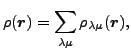 $\displaystyle \rho(\vec {r})=\sum_{\lambda\mu}\rho_{\lambda\mu}(\vec {r}),$