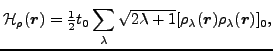 $\displaystyle {\cal H}_\rho(\vec {r}) = \tfrac{1}{2}t_0\sum_{\lambda} \sqrt{2\lambda+1}[\rho_{\lambda}(\vec {r})\rho_{\lambda}(\vec {r})]_0,$