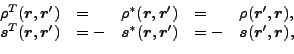 \begin{displaymath}\begin{array}{rllll} \rho ^{T}(\vec {r},\vec {r}') &= &\rho ^...
...c {r},\vec {r}') &= -&\vec {s}(\vec {r}',\vec {r}), \end{array}\end{displaymath}
