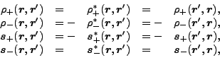 \begin{displaymath}\begin{array}{rllll} \rho_+(\vec {r},\vec {r}') &= & \rho_+^*...
...r},\vec {r}') &= & \vec {s}_-(\vec {r}',\vec {r}) , \end{array}\end{displaymath}