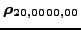 $ \bm{\rho_{20,0000,00}}$