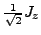 $ \tfrac{1}{\sqrt{2}}J_z $