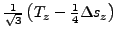 $ \tfrac{1}{\sqrt{3}}\left(T_z-\tfrac{1}{4}\Delta s_z\right) $