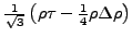 $ \tfrac{1}{\sqrt{3}} \left(\rho\tau-\tfrac{1}{4}\rho\Delta\rho\right) $